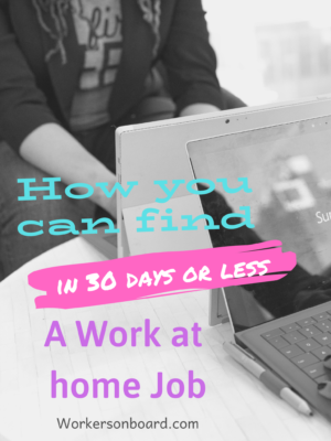 How you can Find a Work at Home Job in 30 days or less