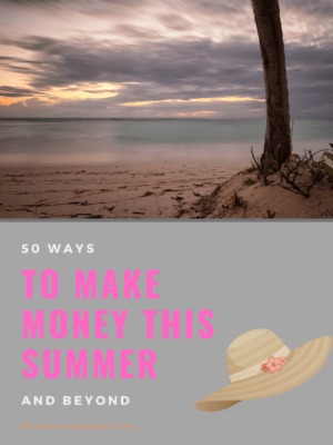50 Ways to Make Money this Summer