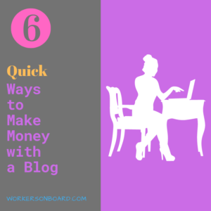 6 Quick ways to Make Money with a Blog