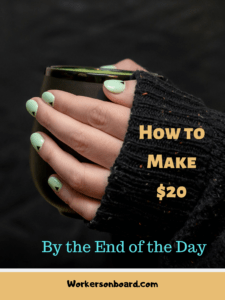 How to Make $20 by the end of the day