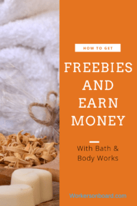 HOw to get freebies and earn money with Bath & Body Works