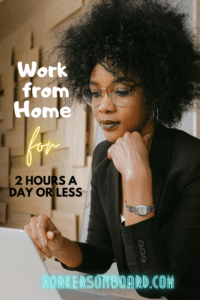 Work from home for 2 hours a day or less