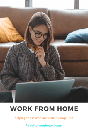 Work from home helping those who are visually impaired