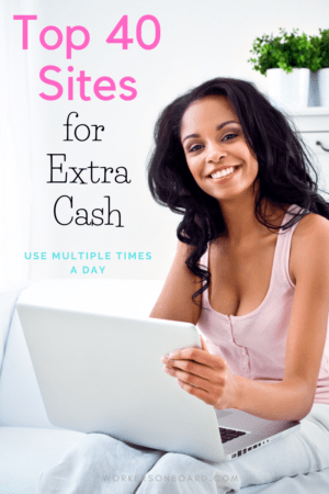 Top 40 Sites for Extra Cash - Use Multiple Times a day