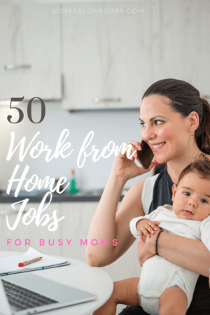 50 Work from home jobs for busy moms